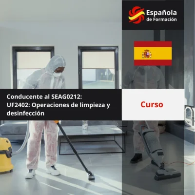 Curso conducente al SEAG0212: - UF2402: Operaciones de limpieza y desinfección