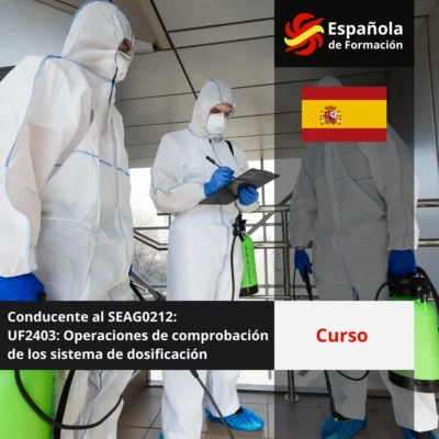 Curso conducente al SEAG0212 - UF2403: Operaciones de comprobación de los sistema de dosificación