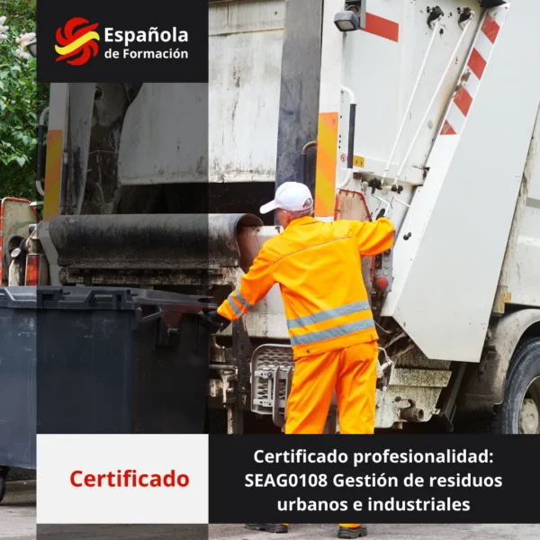 Certificado profesionalidad_ SEAG0108 Gestión de residuos urbanos e industriales