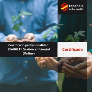 Certificado profesionalidad_ SEAG0211 Gestión ambiental (Online) con 80h de practicas