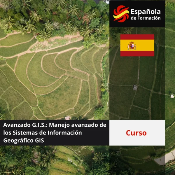 Curso avanzado G.I.S. Manejo avanzado de los Sistemas de Información Geográfico GIS