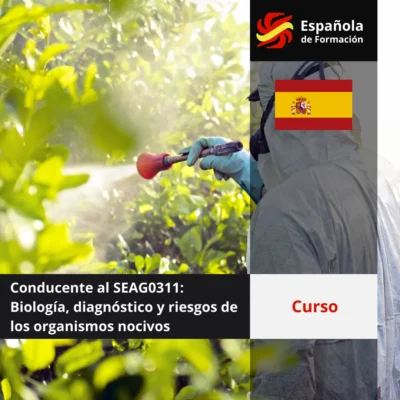 Curso conducente al SEAG0311_ Biología, diagnóstico y riesgos de los organismos nocivos