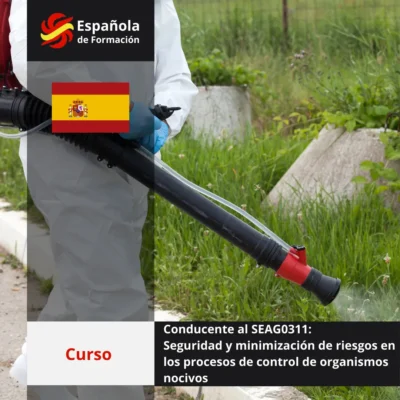 Curso conducente al SEAG0311_ Seguridad y minimización de riesgos en los procesos de control de organismos nocivos