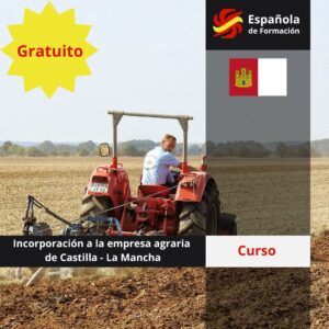 Curso de Incorporación a la empresa agraria de Castilla - La Mancha