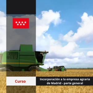 Curso de Incorporación a la empresa agraria de Madrid - parte general
