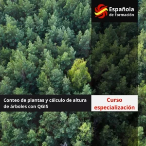 Curso de especialización Conteo de plantas y cálculo de altura de árboles con QGIS