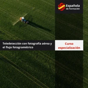 Curso de especialización teledetección con fotografía aérea y el flujo fotogramétrico (aplicación a la teledetección agrícola)