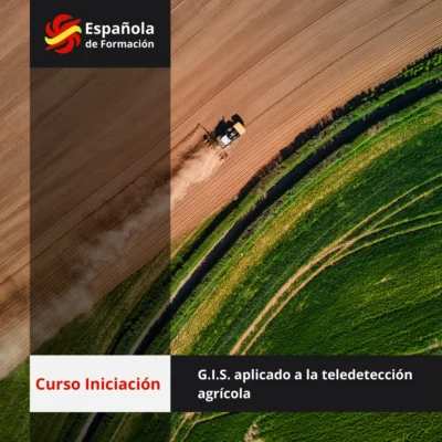 Curso de iniciación G.I.S. aplicado a la teledetección agrícola