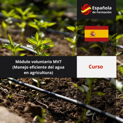 Módulo voluntario MV7 (Manejo eficiente del agua en agricultura)