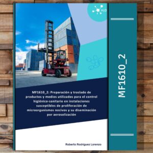 MF1610_2: Preparación y traslado de productos y medios utilizados para el control higiénico-sanitario en instalaciones susceptibles de proliferación de microorganismos nocivos y su diseminación por aerosolización