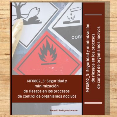 MF0802_3_ Seguridad y minimización de riesgos en los procesos de control de organismos nocivos