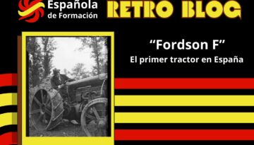 “Fordson F” El primer tractor en España