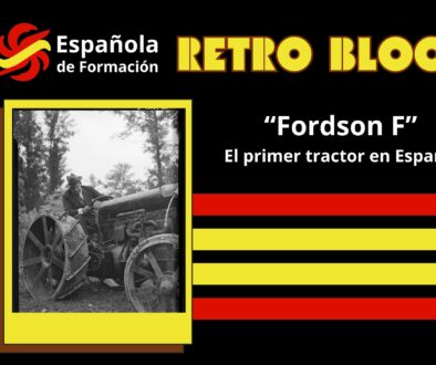 “Fordson F” El primer tractor en España