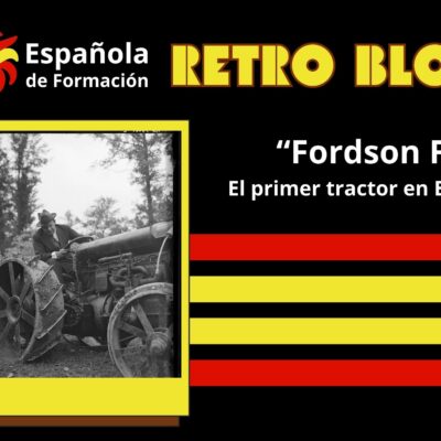 “Fordson F” El primer tractor en España