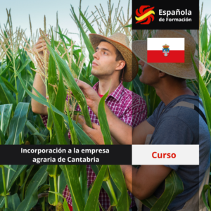 Curso de Incorporación a la empresa agraria de Cantabria Curso de Incorporación a la empresa agraria de Cantabria