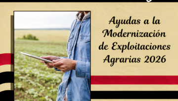 Ayudas a la Modernización de Explotaciones Agrarias 2026